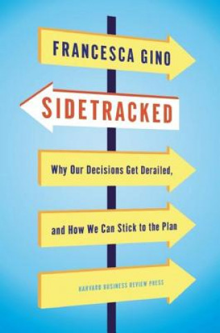 Book Sidetracked Francesca Gino