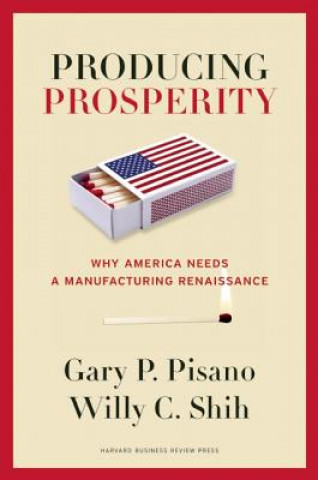 Kniha Producing Prosperity Gary P Pisano