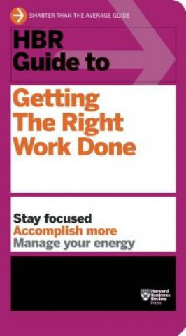 Book HBR Guide to Getting the Right Work Done (HBR Guide Series) Harvard Business Review