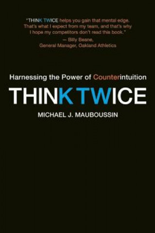 Knjiga Think Twice Michael J. Nauboussin