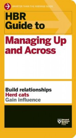 Carte HBR Guide to Managing Up and Across (HBR Guide Series) Harvard Business Review