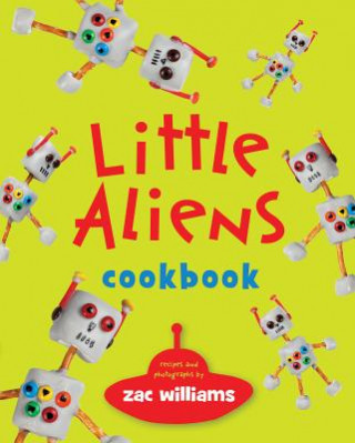 Livre Little Aliens Cookbook Zac Williams