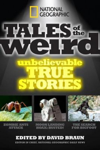 Kniha National Geographic Tales of the Weird David Braun