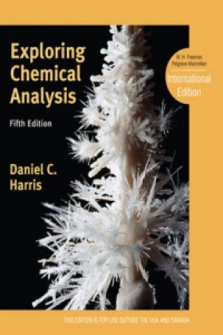 Könyv Exploring Chemical Analysis Daniel C Harris