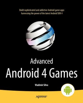 Книга Advanced Android 4 Games Vladimir Silva