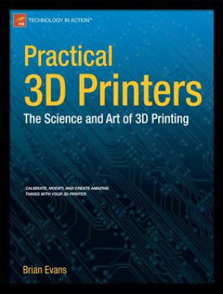 Könyv Practical 3D Printers Brian Evans