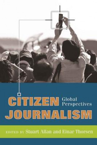 Könyv Citizen Journalism Stuart Allan
