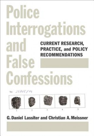 Книга Police Interrogations and False Confessions G Daniel Lassiter