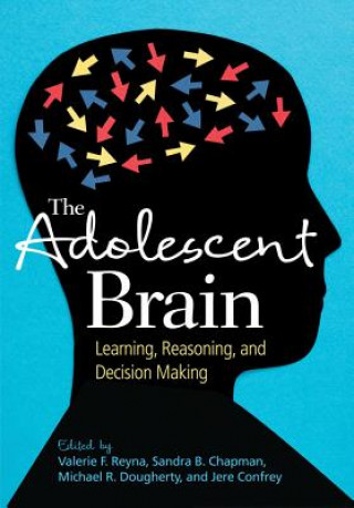 Knjiga Adolescent Brain, The Valerie F Reyna