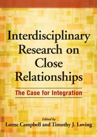 Könyv Interdisciplinary Research on Close Relationships Lorne Campbell