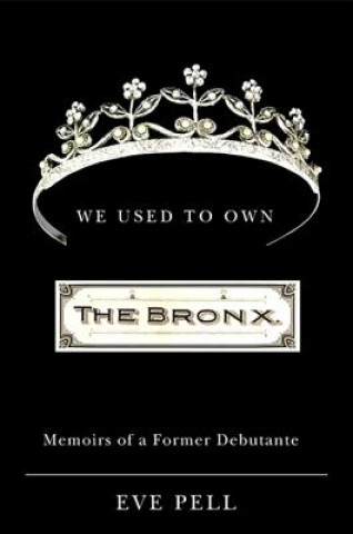 Könyv We Used to Own The Bronx Eve Pell