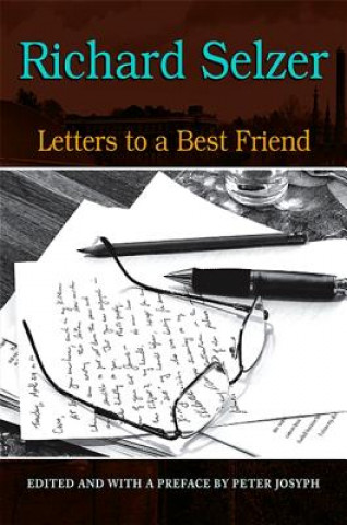 Kniha Letters to a Best Friend Richard Selzer