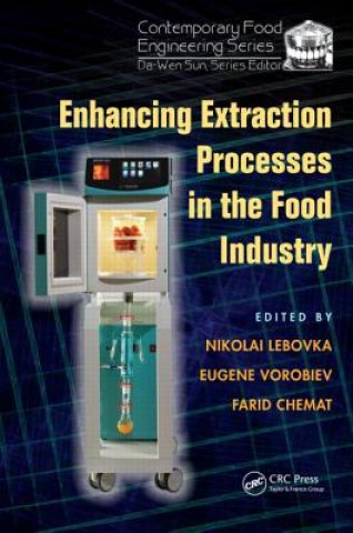 Kniha Enhancing Extraction Processes in the Food Industry Nikolai Lebovka