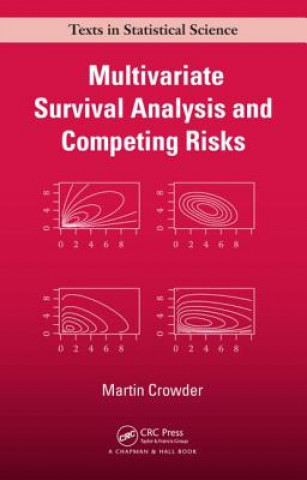 Kniha Multivariate Survival Analysis and Competing Risks MartinJ Crowder