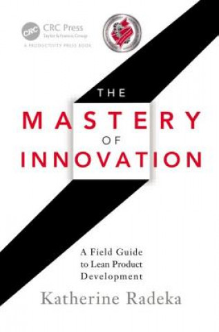 Könyv Mastery of Innovation Katherine Radeka