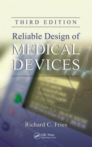Kniha Reliable Design of Medical Devices Richard C Fries