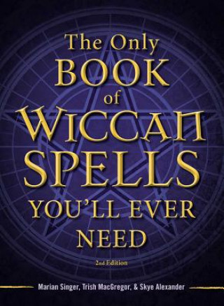 Kniha Only Book of Wiccan Spells You'll Ever Need Marian Singer