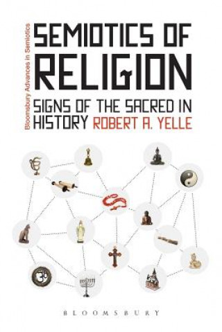 Könyv Semiotics of Religion Robert A Yelle