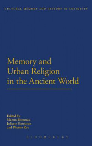Carte Memory and Urban Religion in the Ancient World Martin Bommas