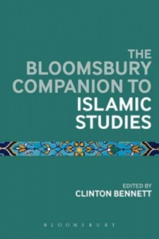 Knjiga Bloomsbury Companion to Islamic Studies Clinton Bennett