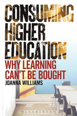 Carte Consuming Higher Education Joanna Williams