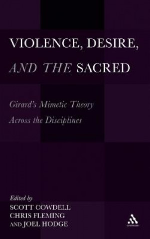 Knjiga Violence, Desire, and the Sacred, Volume 1 Scott Cowdell