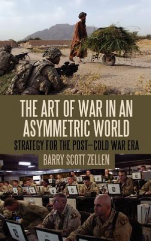 Könyv Art of War in an Asymmetric World Barry Scott Zellen