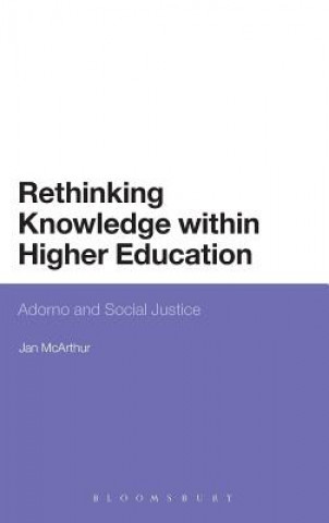 Knjiga Rethinking Knowledge within Higher Education Jan McArthur