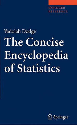 Könyv The Concise Encyclopedia of Statistics Yadolah Dodge