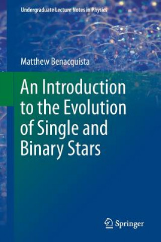 Carte Introduction to the Evolution of Single and Binary Stars Matthew Benacquista