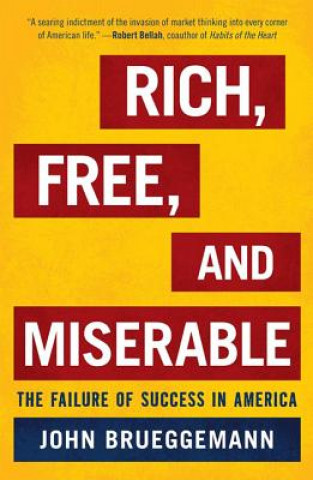 Livre Rich, Free, and Miserable John Brueggemann