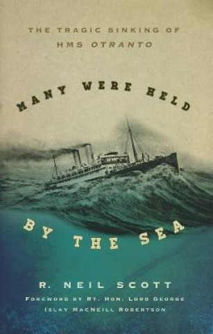 Könyv Many Were Held by the Sea R Neil Scott
