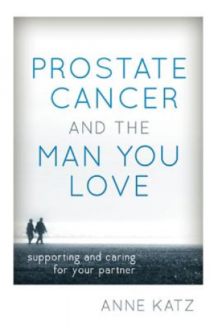 Książka Prostate Cancer and the Man You Love Anne Katz