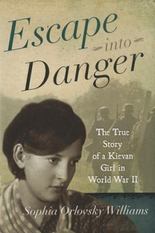 Knjiga Escape into Danger Sophia Orlovsky Williams