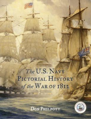 Książka U. S. Navy Pictorial History of the War of 1812 Don Philpott