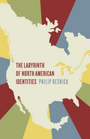 Kniha Labyrinth of North American Identities Philip Resnick