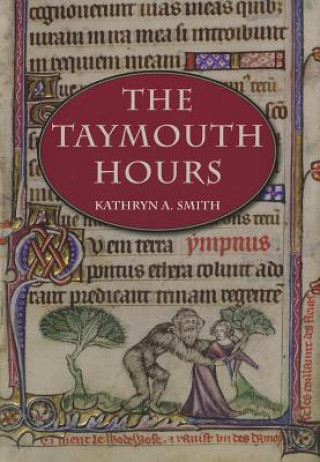Könyv Taymouth Hours Kathryn A Smith