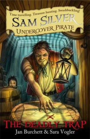 Knjiga Sam Silver: Undercover Pirate: The Deadly Trap Jan Burchett