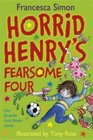 Knjiga Horrid Henry Early Reader: Horrid Henry's Fearsome Four Francesca Simon