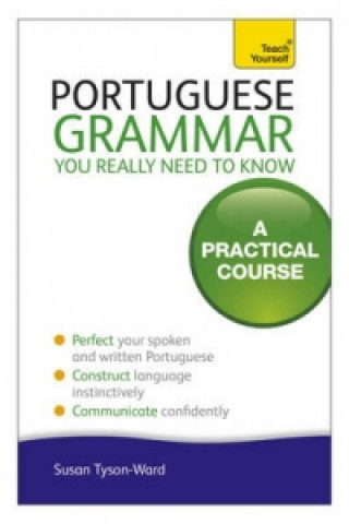 Könyv Portuguese Grammar You Really Need To Know: Teach Yourself Sue Tyson-Ward