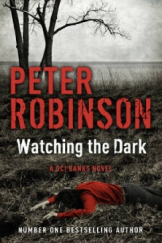 Kniha Watching the Dark Peter Robinson
