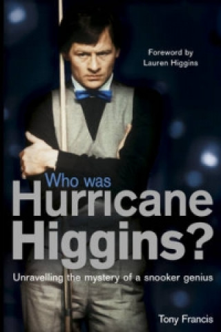 Könyv Who Was Hurricane Higgins? Tony Francis