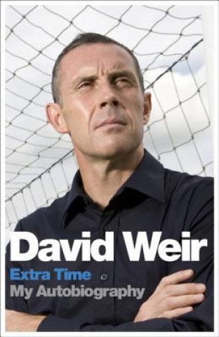 Kniha David Weir: Extra Time - My Autobiography David Weir