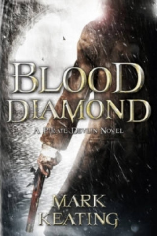 Könyv Blood Diamond: A Pirate Devlin Novel Mark Keating