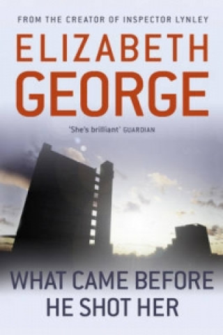 Könyv What Came Before He Shot Her Elizabeth George