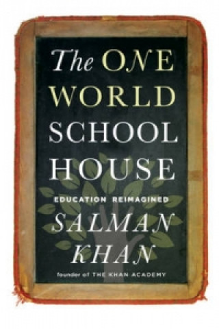 Könyv One World Schoolhouse: Education Reimagined Salman Khan