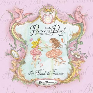 Kniha Princess Pearl: A Friend to Treasure Emma Thomson