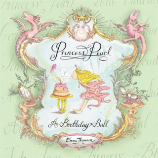 Carte Princess Pearl: A Birthday Ball Emma Thomson
