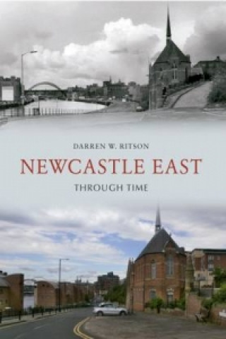 Kniha Newcastle East Through Time Darren Ritson