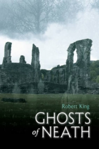 Kniha Ghosts of Neath Robert King